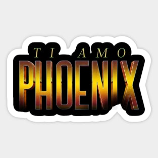 Phoenix ti amo Sticker